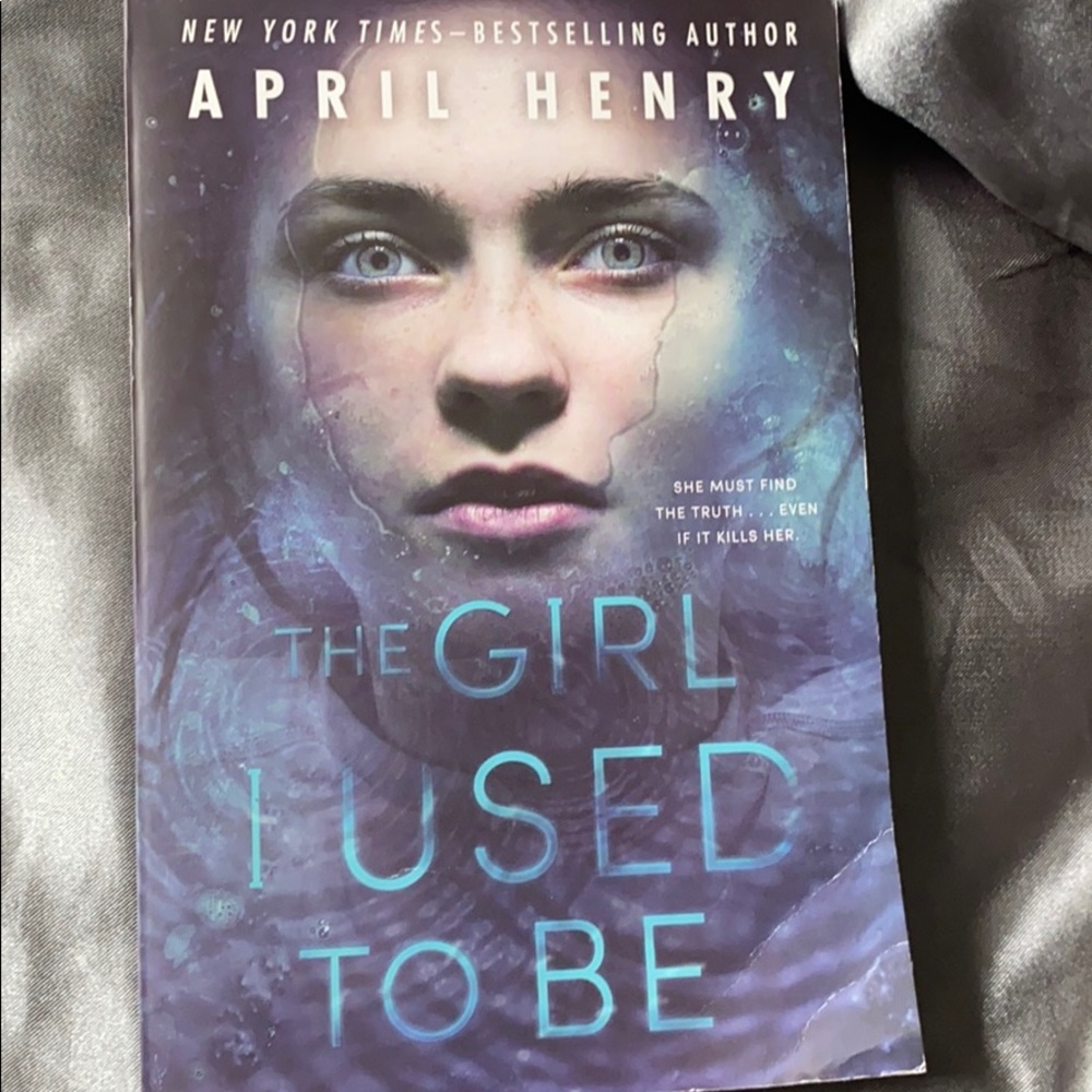 The Girl I used to Be by: April Henry